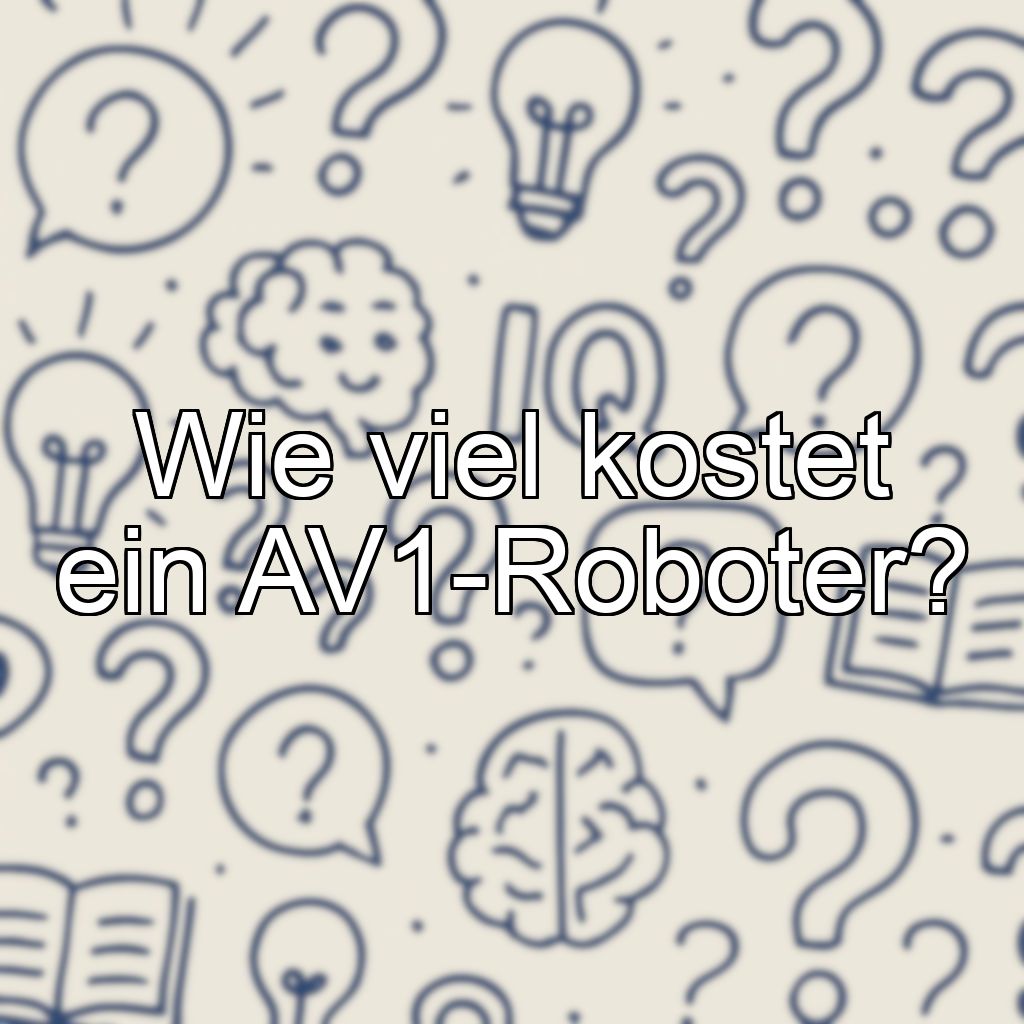 Wie viel kostet ein AV1-Roboter?