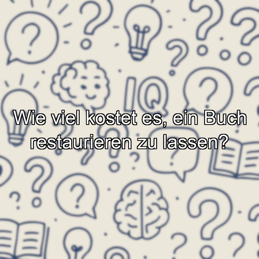 Wie viel kostet es, ein Buch restaurieren zu lassen?