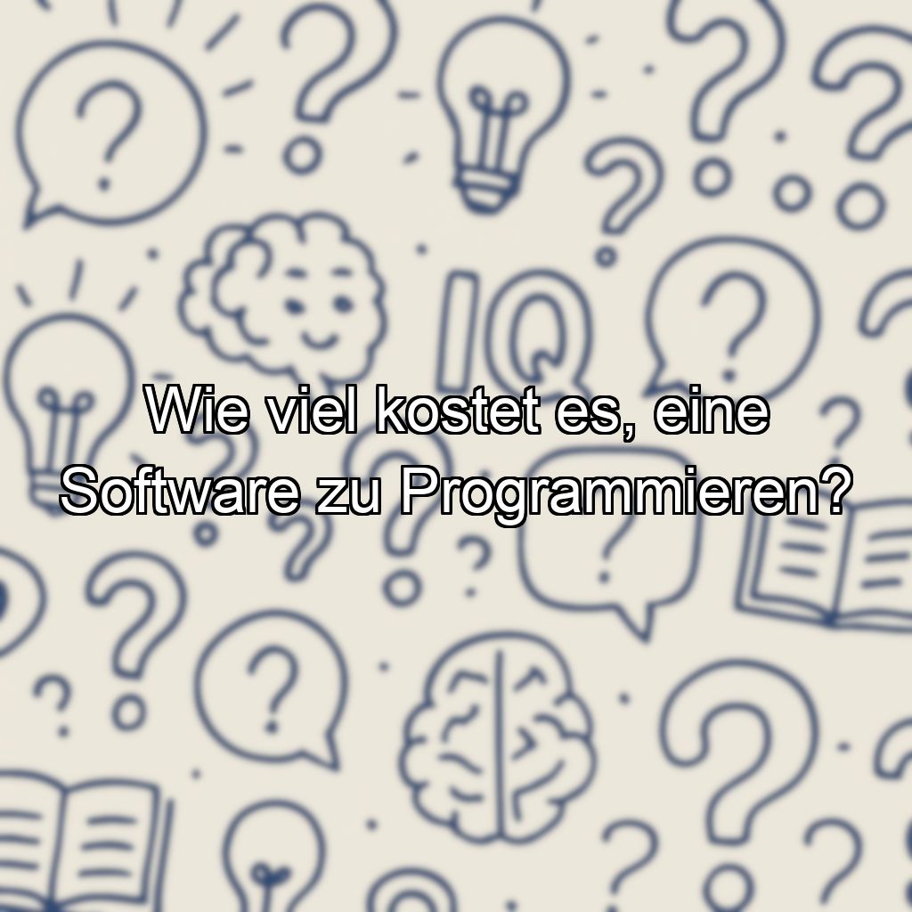Wie viel kostet es, eine Software zu Programmieren?
