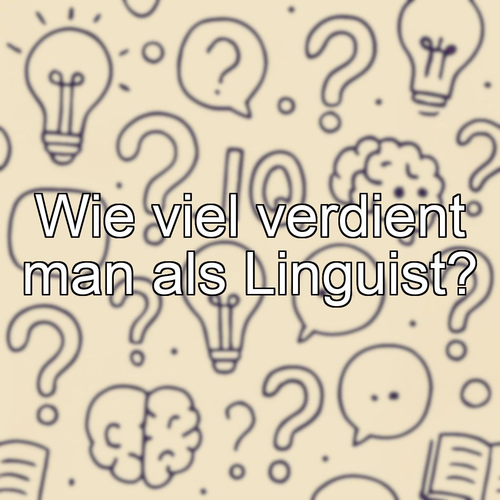 Wie viel verdient man als Linguist?