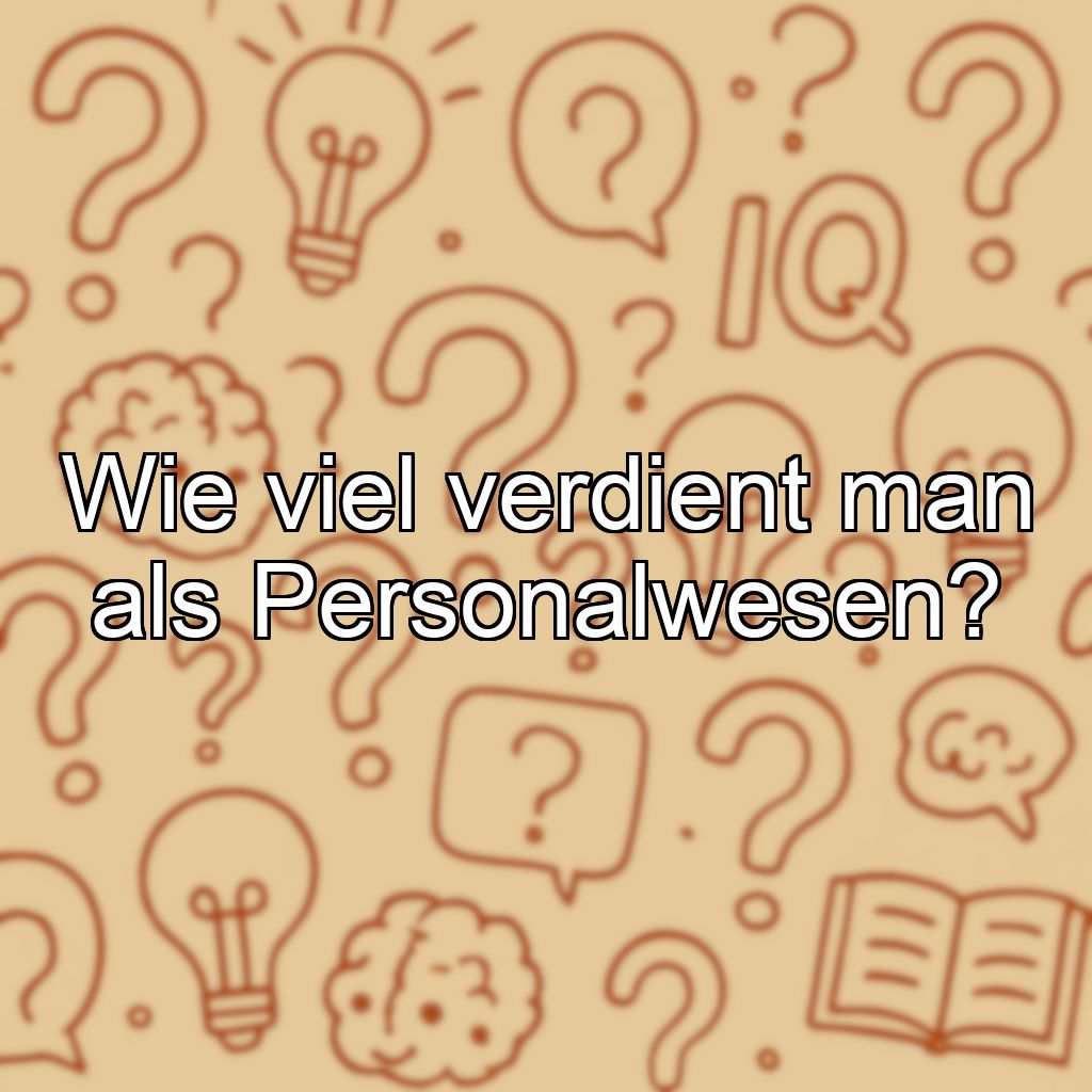 Wie viel verdient man als Personalwesen?