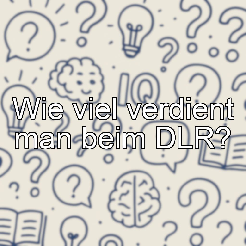 Wie viel verdient man beim DLR?