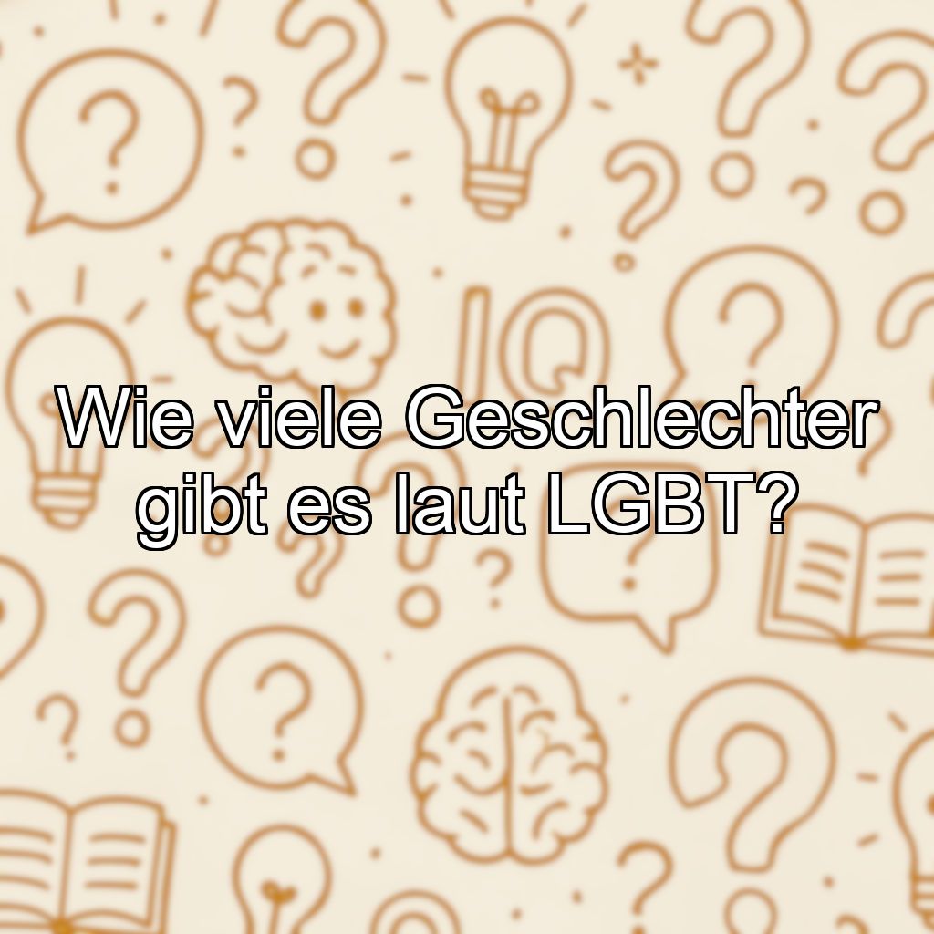 Wie viele Geschlechter gibt es laut LGBT?