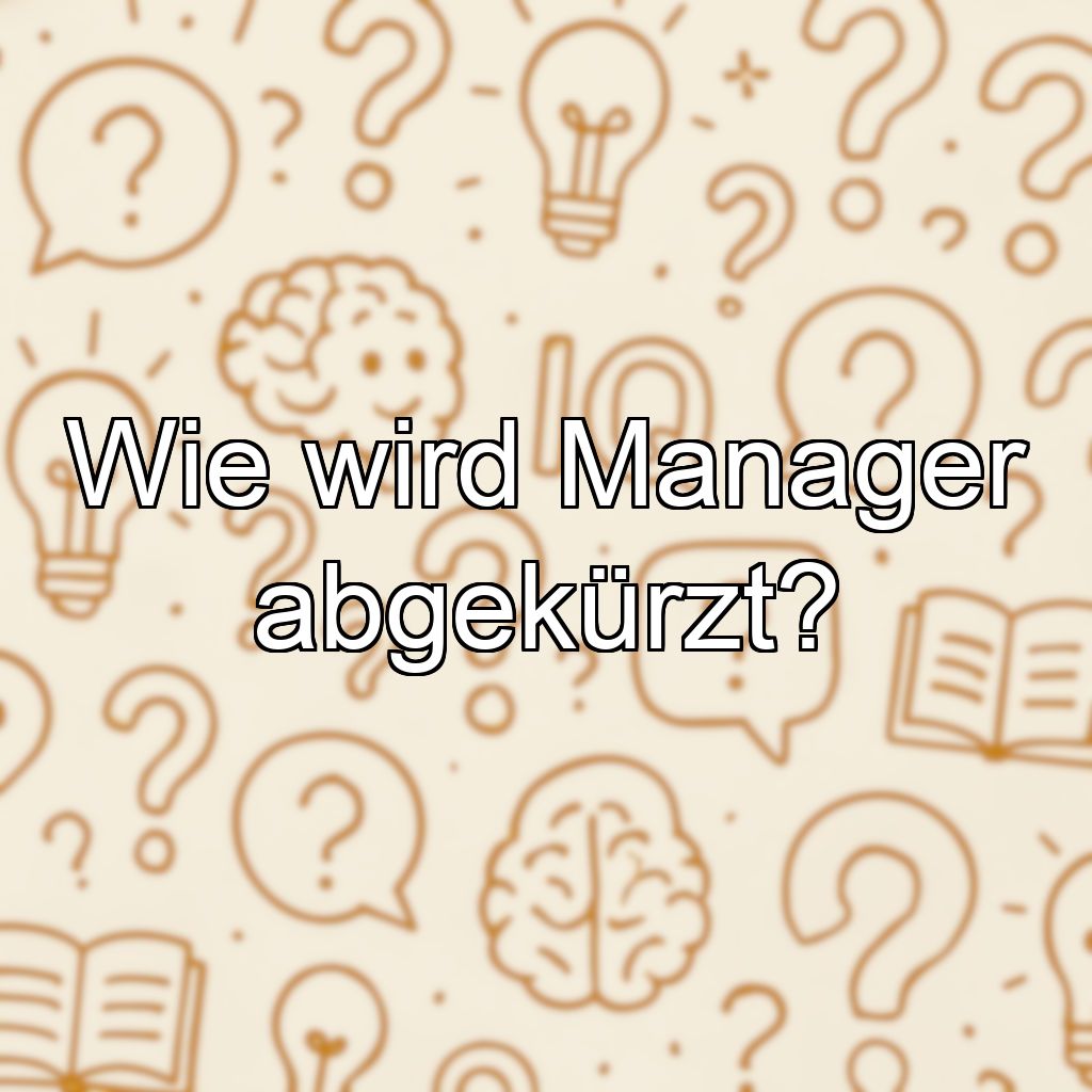 Wie wird Manager abgekürzt?