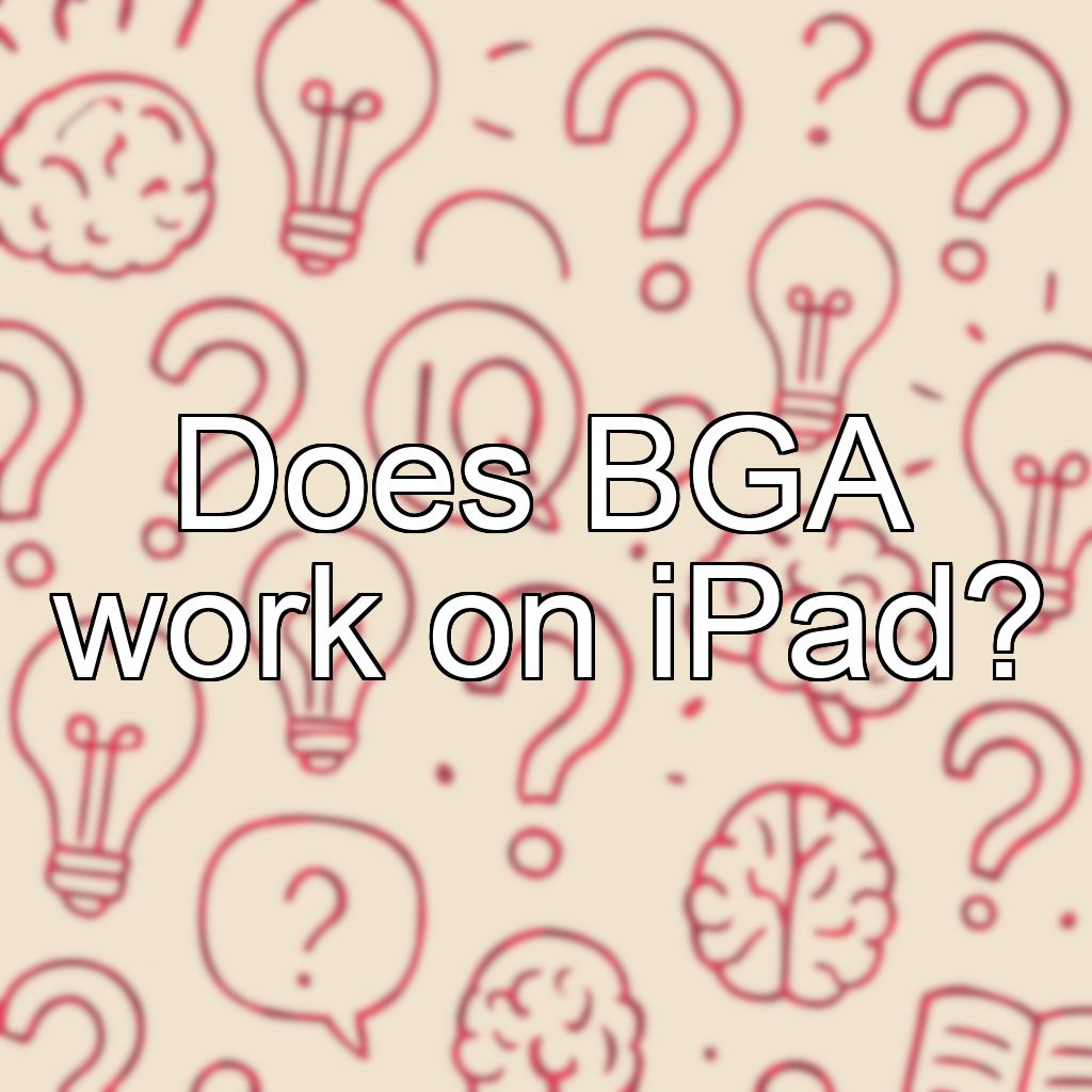 Does BGA work on iPad?