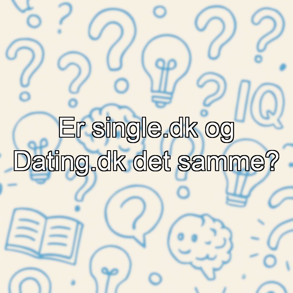 Er single.dk og Dating.dk det samme?