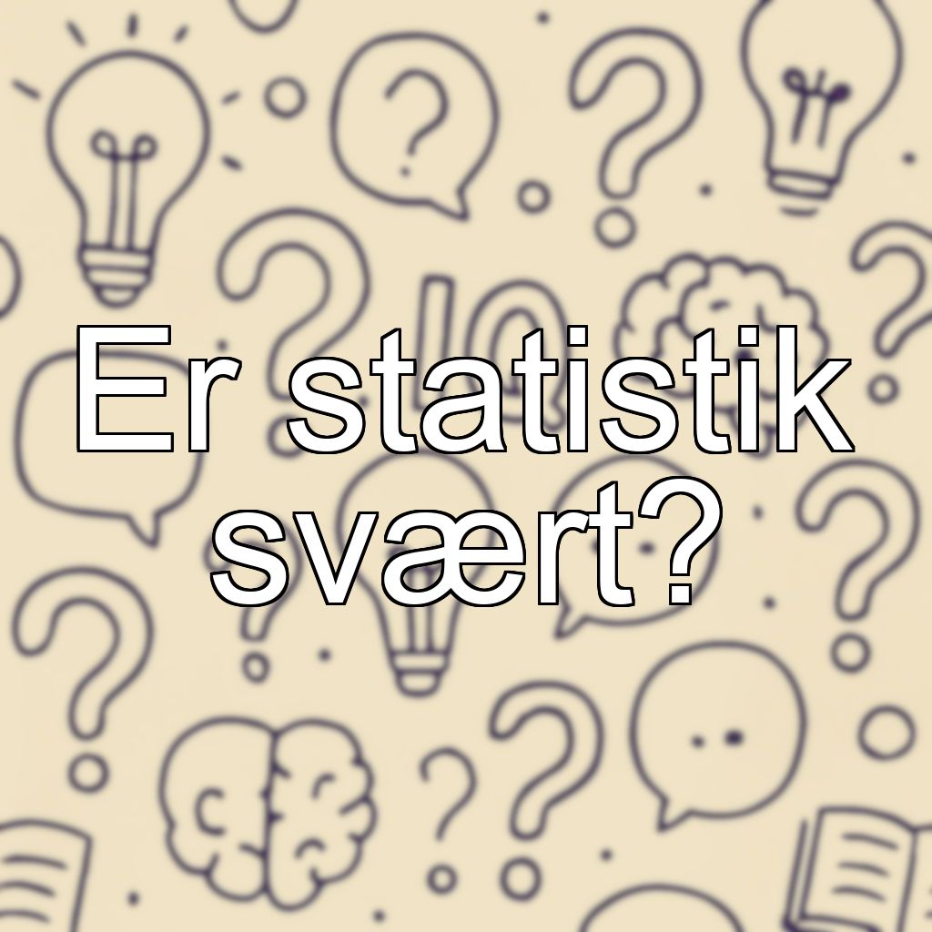 Er statistik svært?