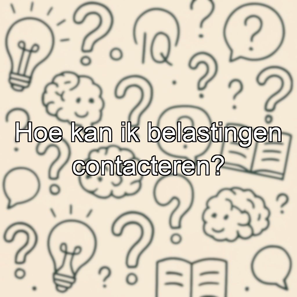 Hoe kan ik belastingen contacteren?