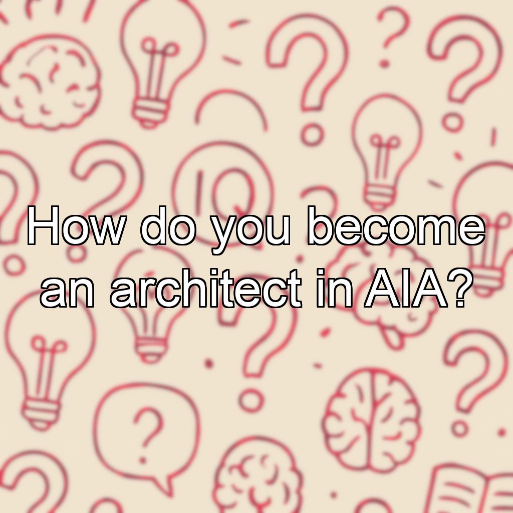 How do you become an architect in AIA?