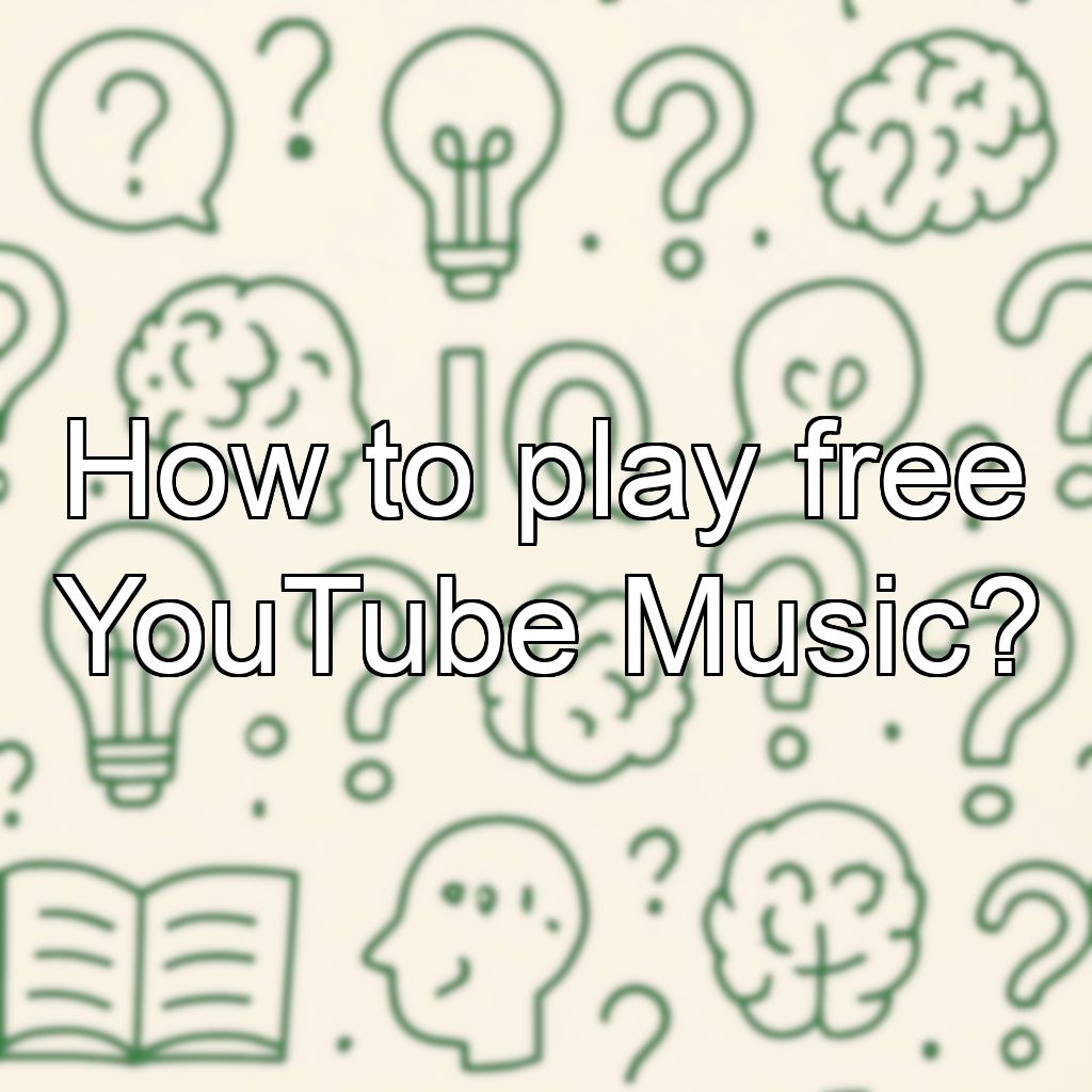 How to play free YouTube Music?