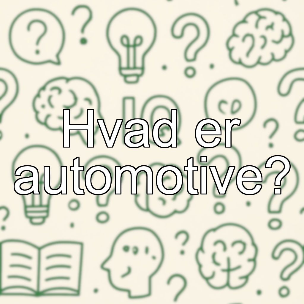 Hvad er automotive?