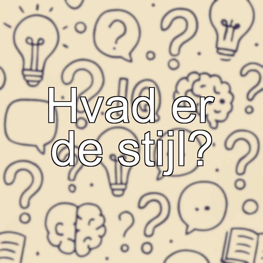 Hvad er de stijl?
