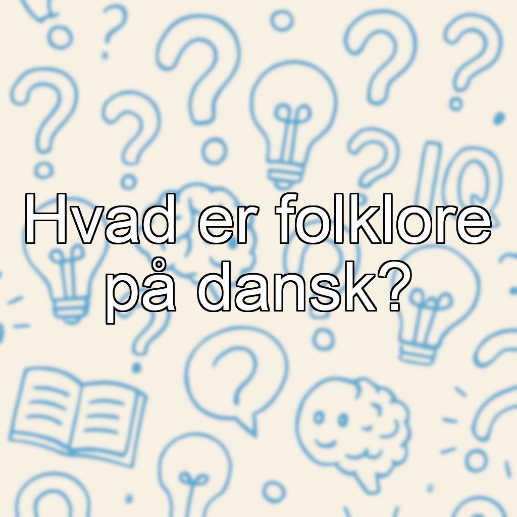 Hvad er folklore på dansk?