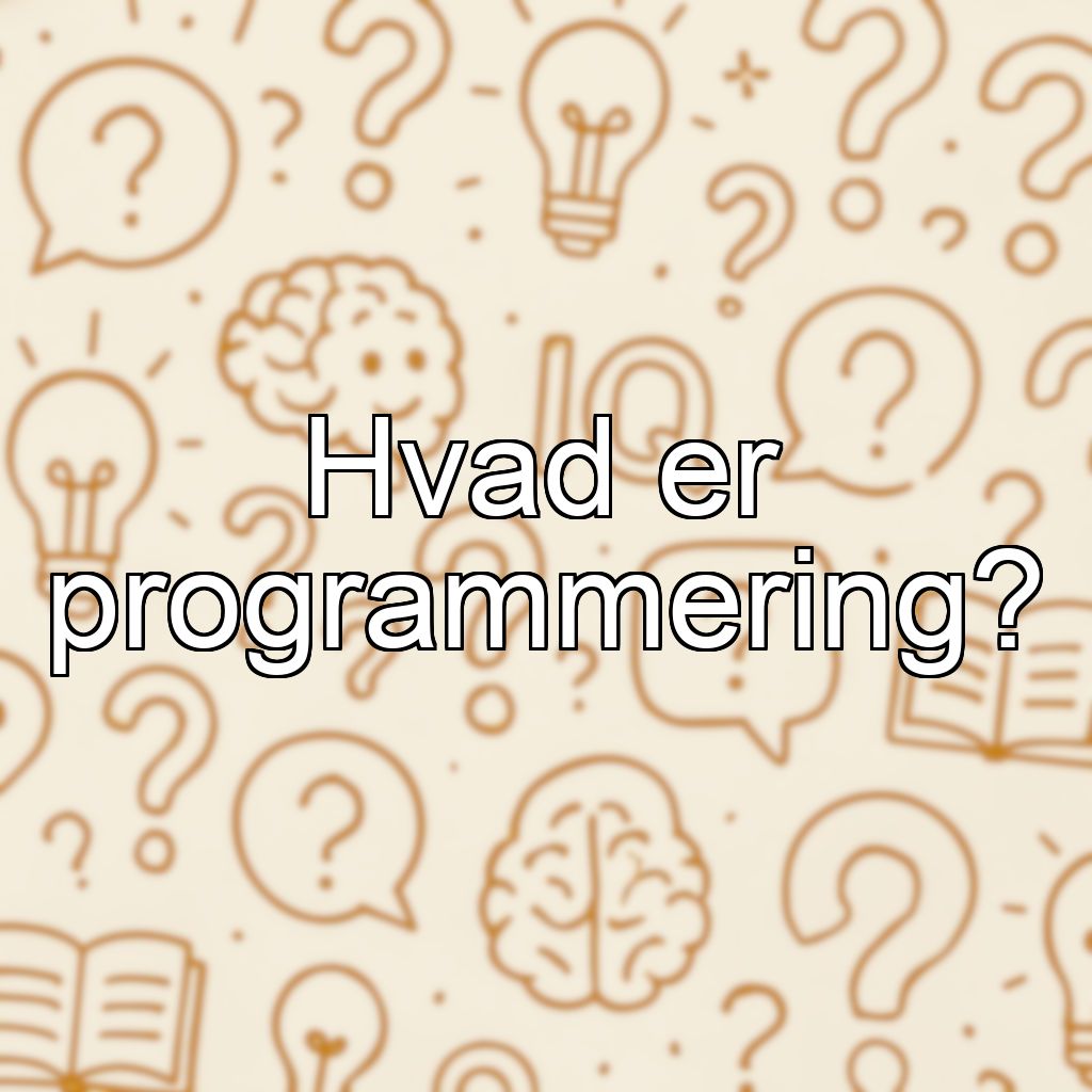 Hvad er programmering?