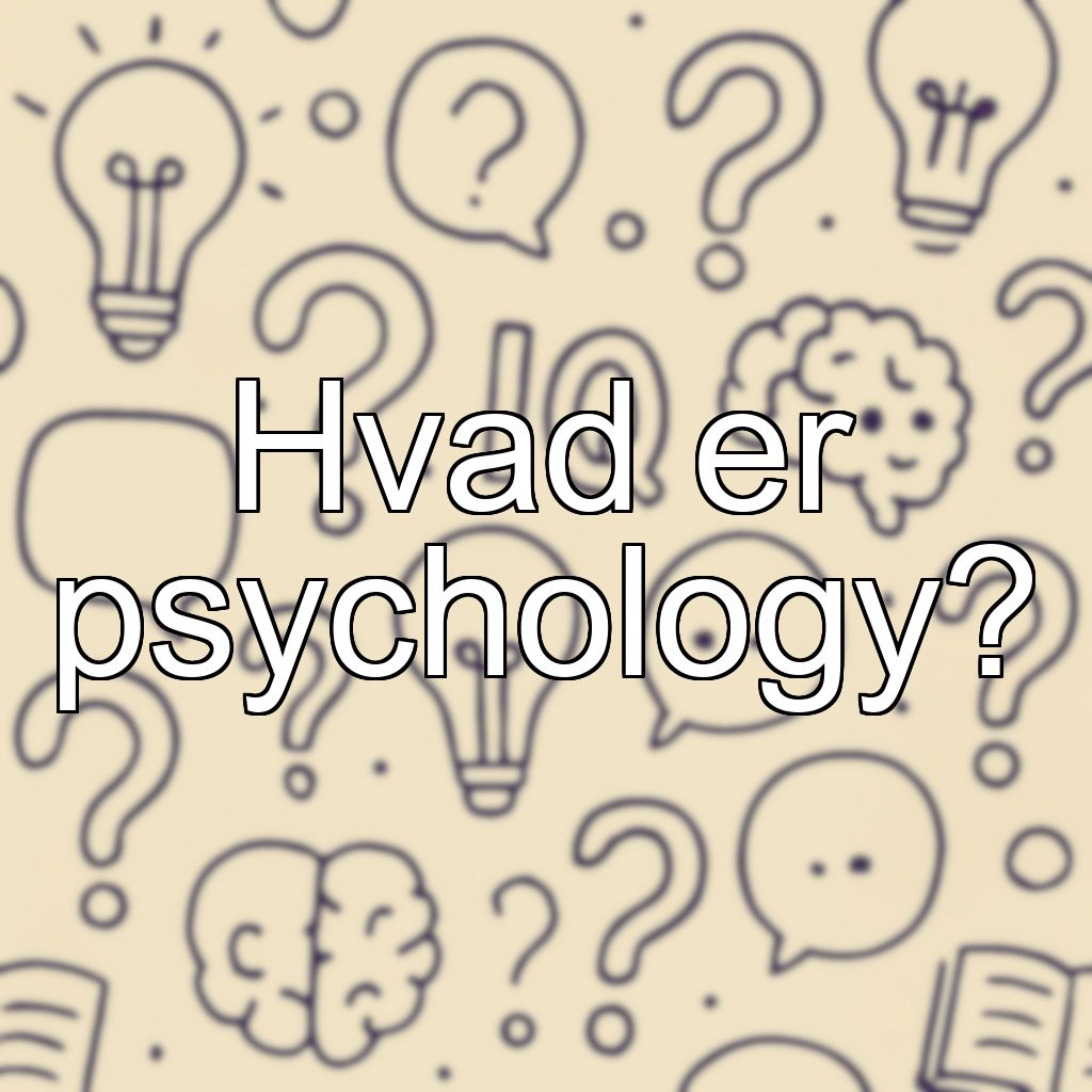Hvad er psychology?