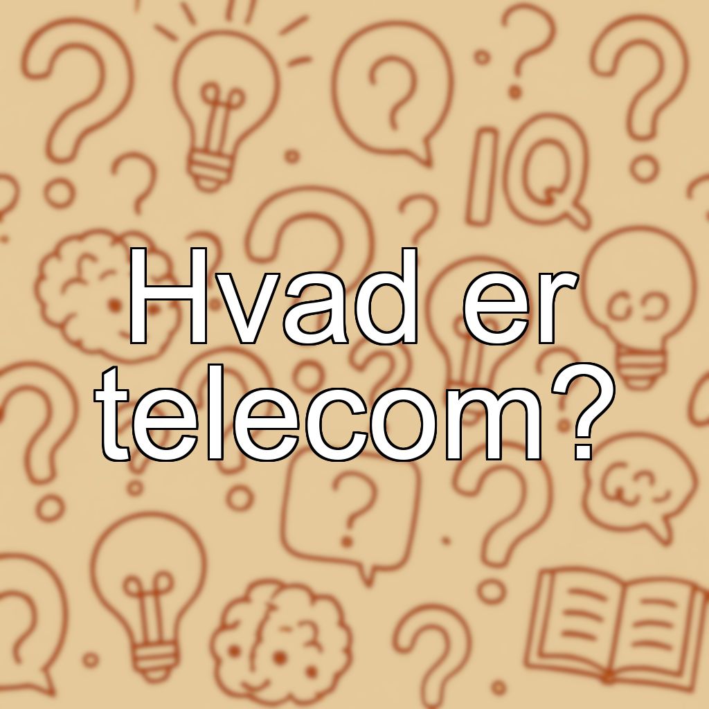 Hvad er telecom?