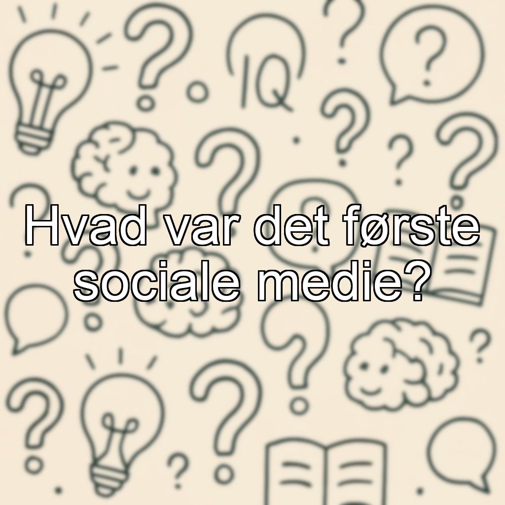 Hvad var det første sociale medie?