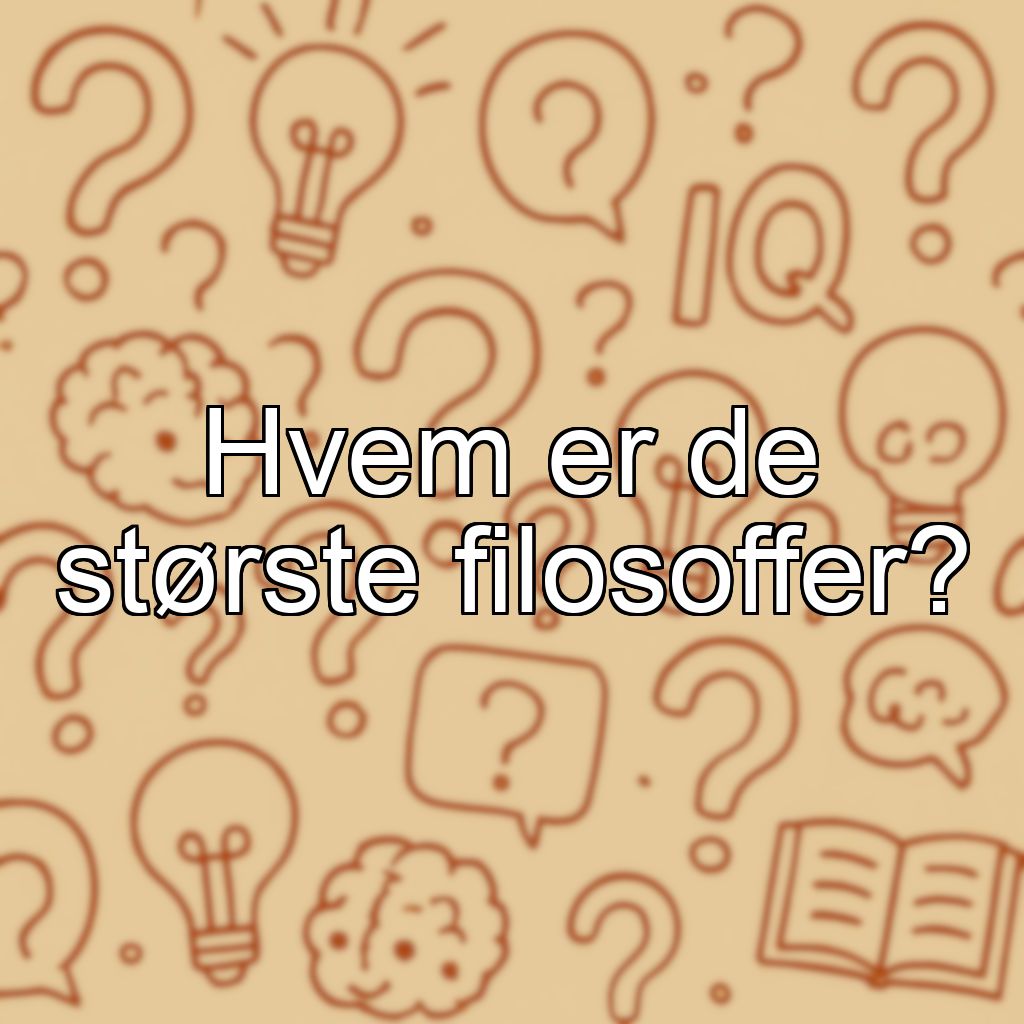 Hvem er de største filosoffer?