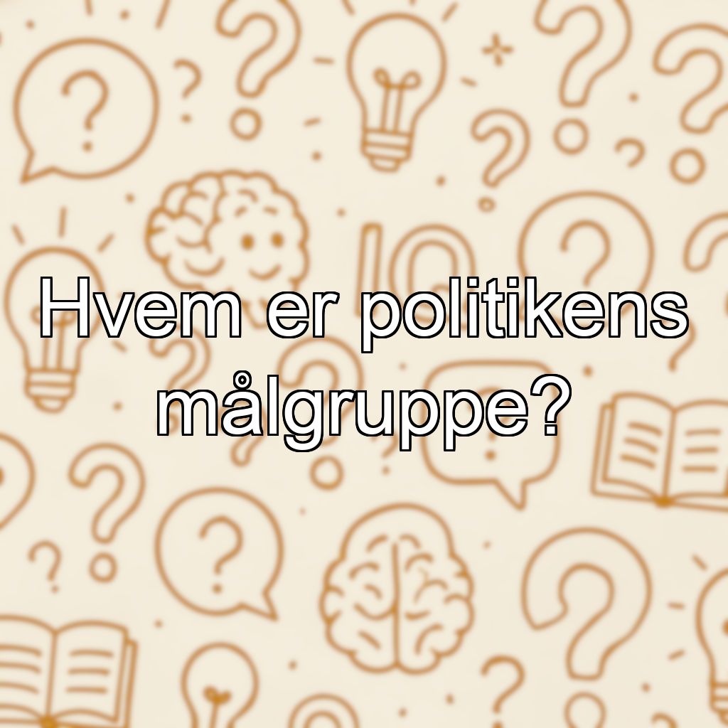 Hvem er politikens målgruppe?