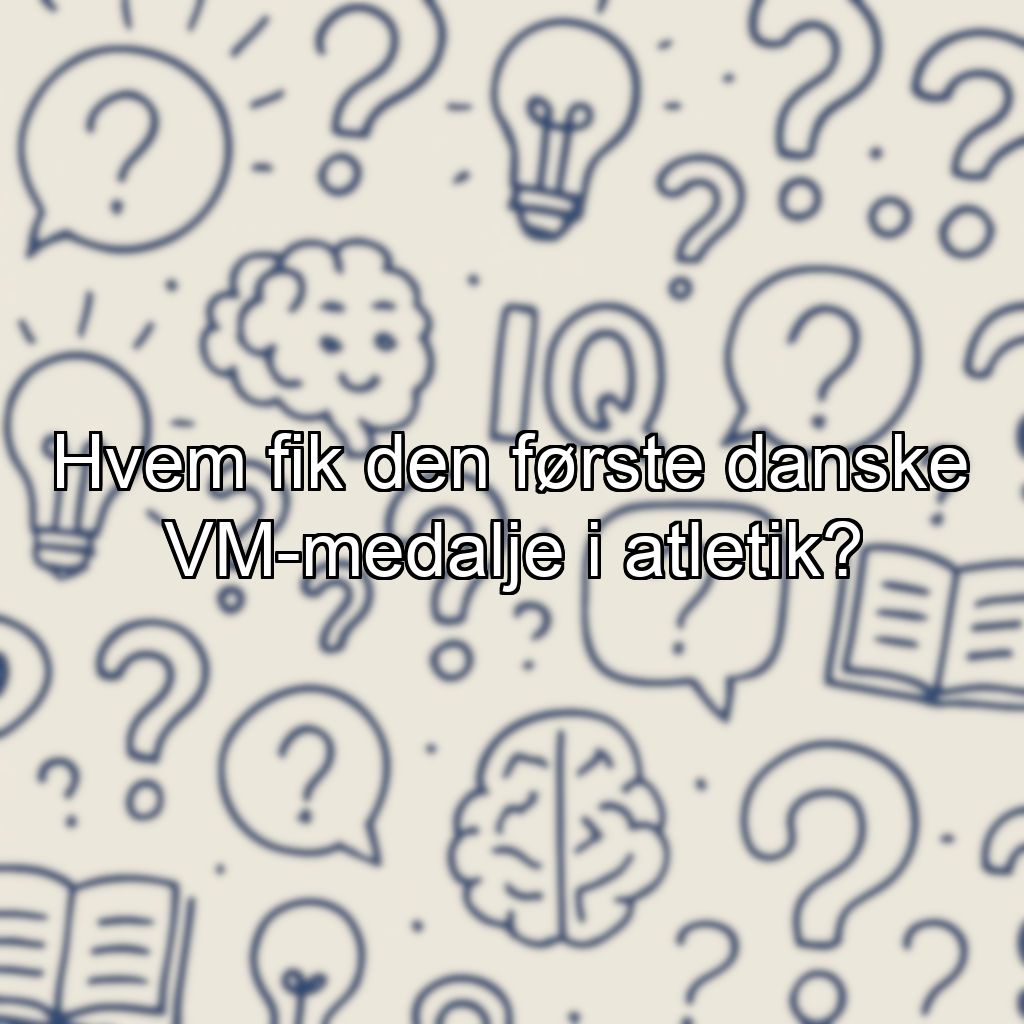 Hvem fik den første danske VM-medalje i atletik?
