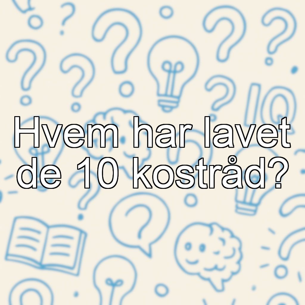 Hvem har lavet de 10 kostråd?