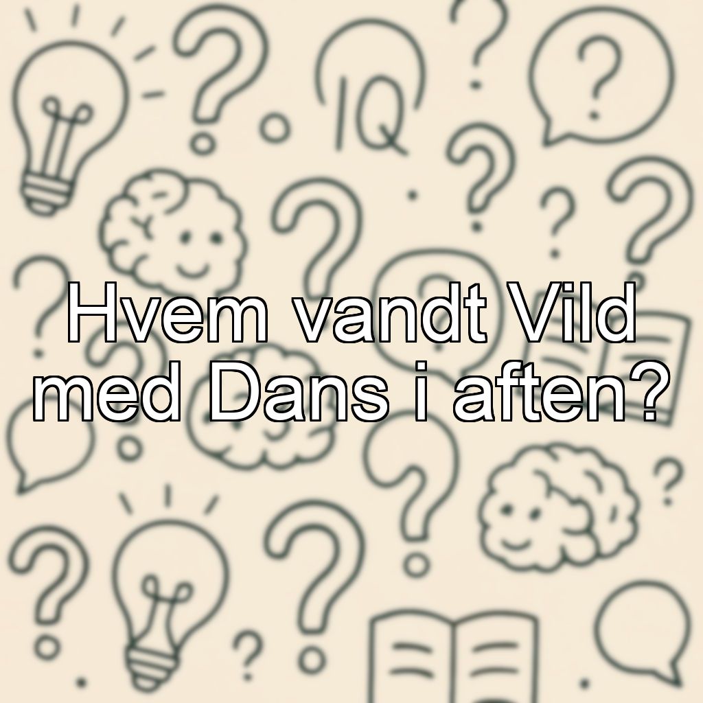 Hvem vandt Vild med Dans i aften?