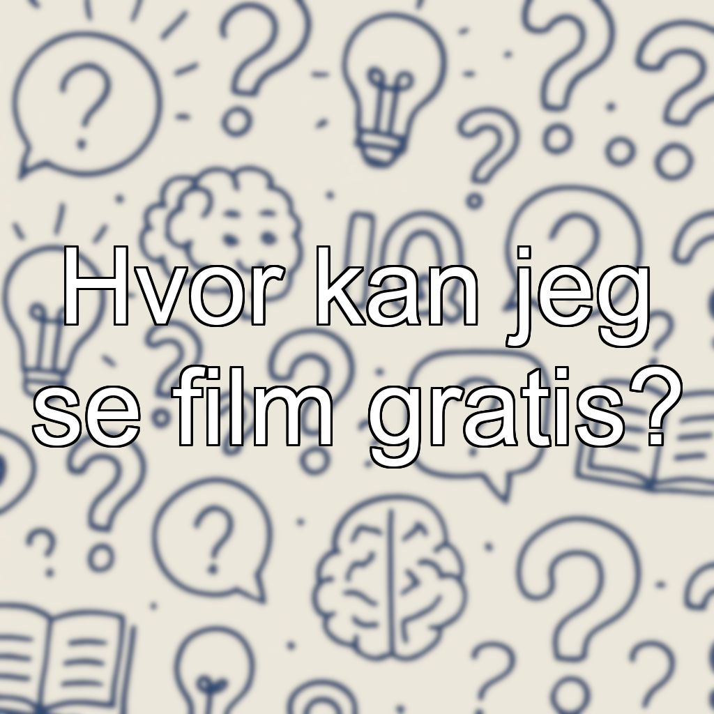 Hvor kan jeg se film gratis?