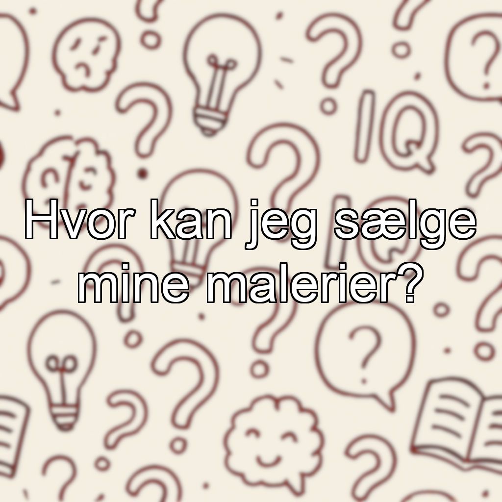 Hvor kan jeg sælge mine malerier?