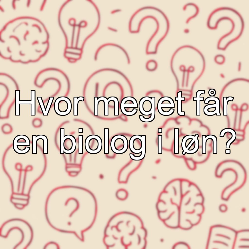 Hvor meget får en biolog i løn?