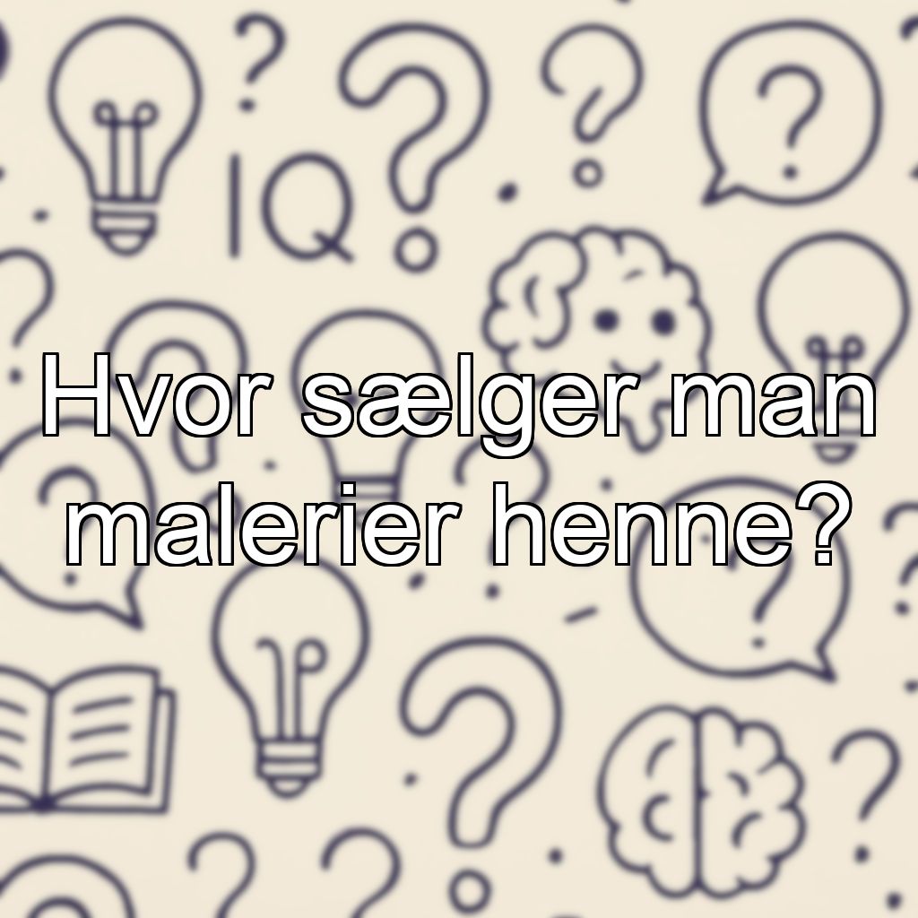 Hvor sælger man malerier henne?