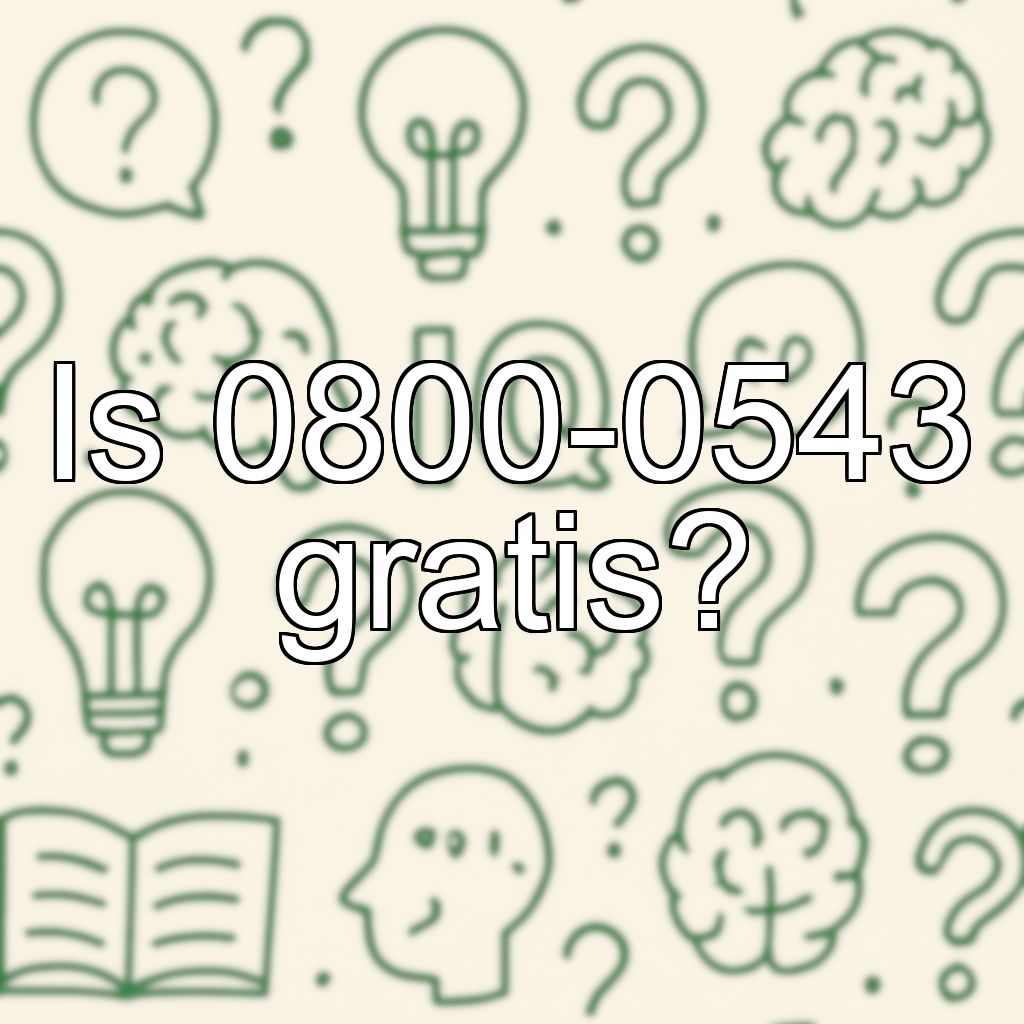 Is 0800-0543 gratis?