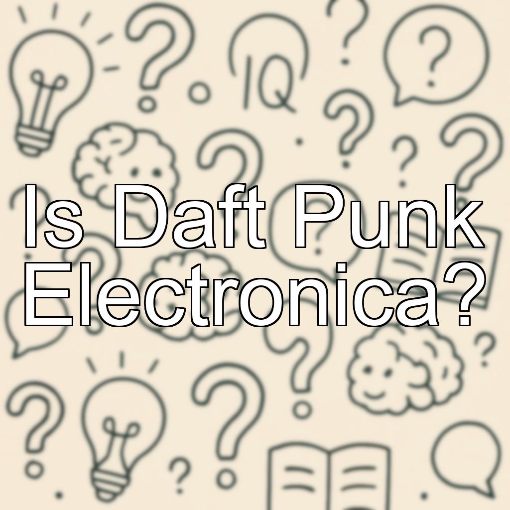 Is Daft Punk Electronica?