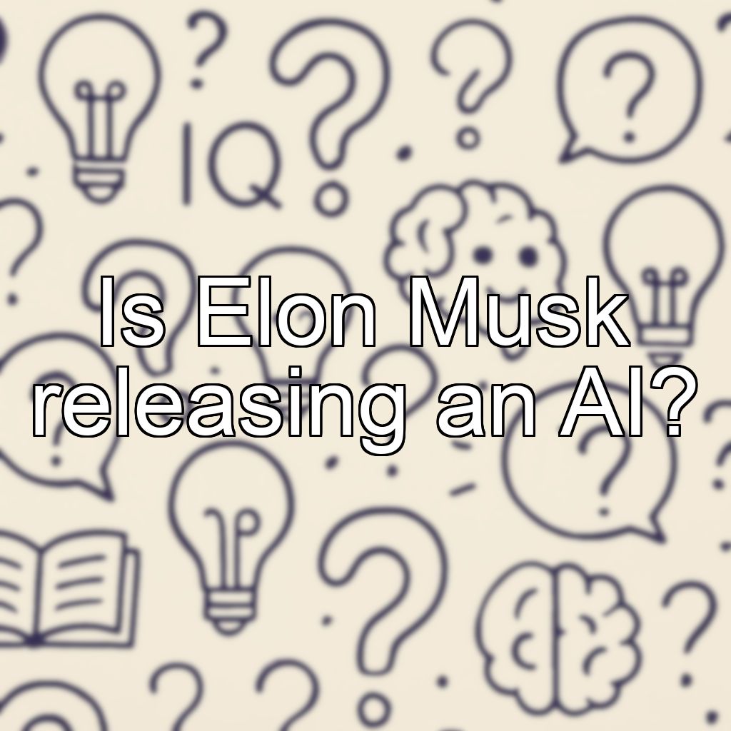 Is Elon Musk releasing an AI?