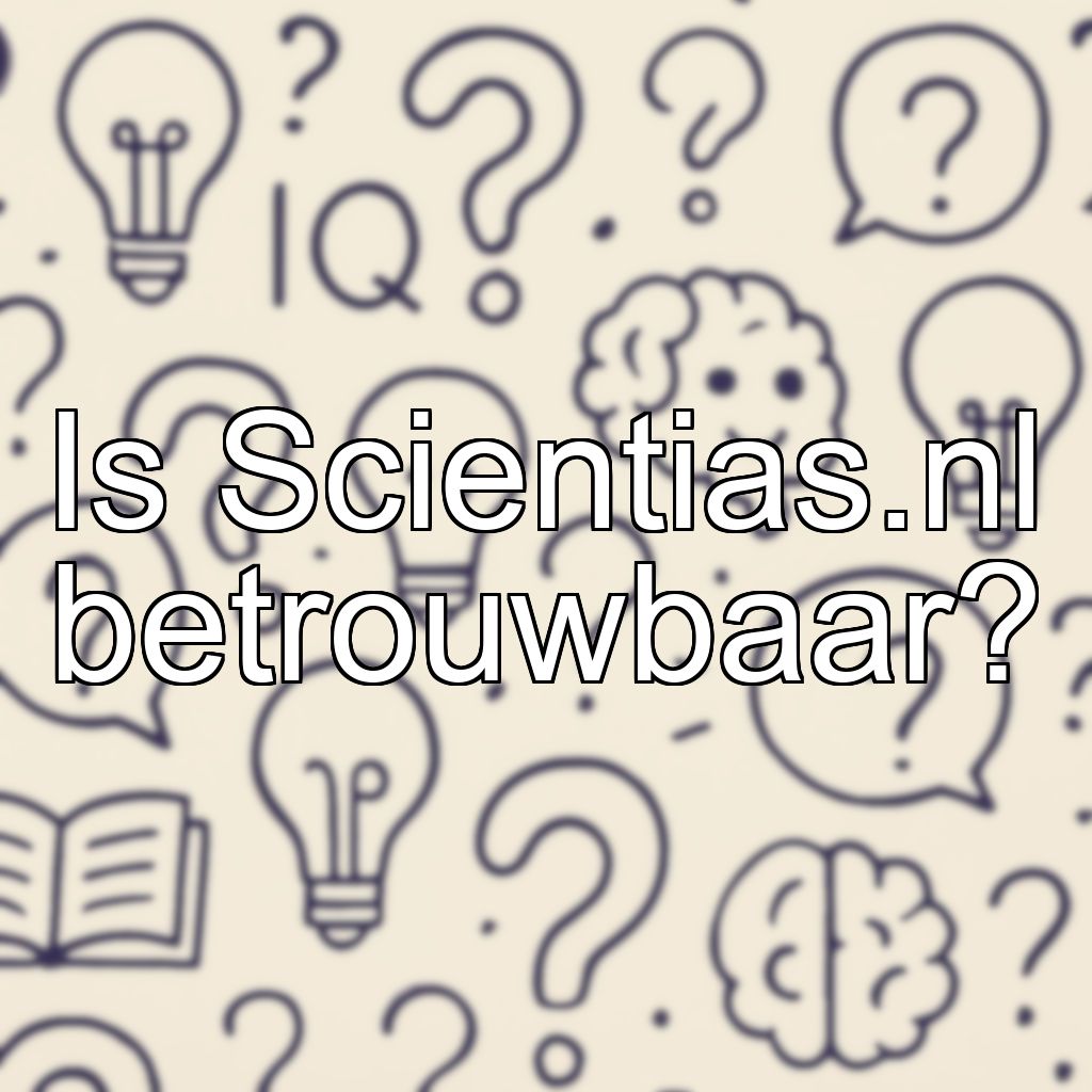 Is Scientias.nl betrouwbaar?