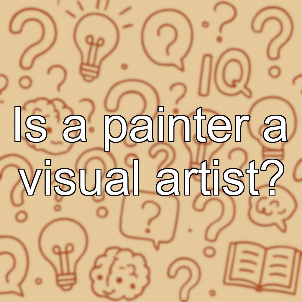 Is a painter a visual artist?