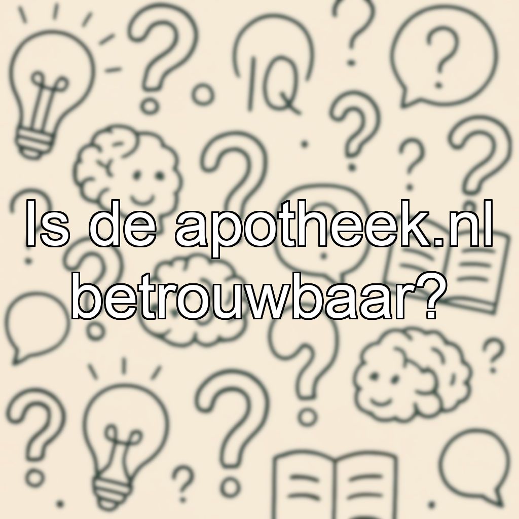 Is de apotheek.nl betrouwbaar?