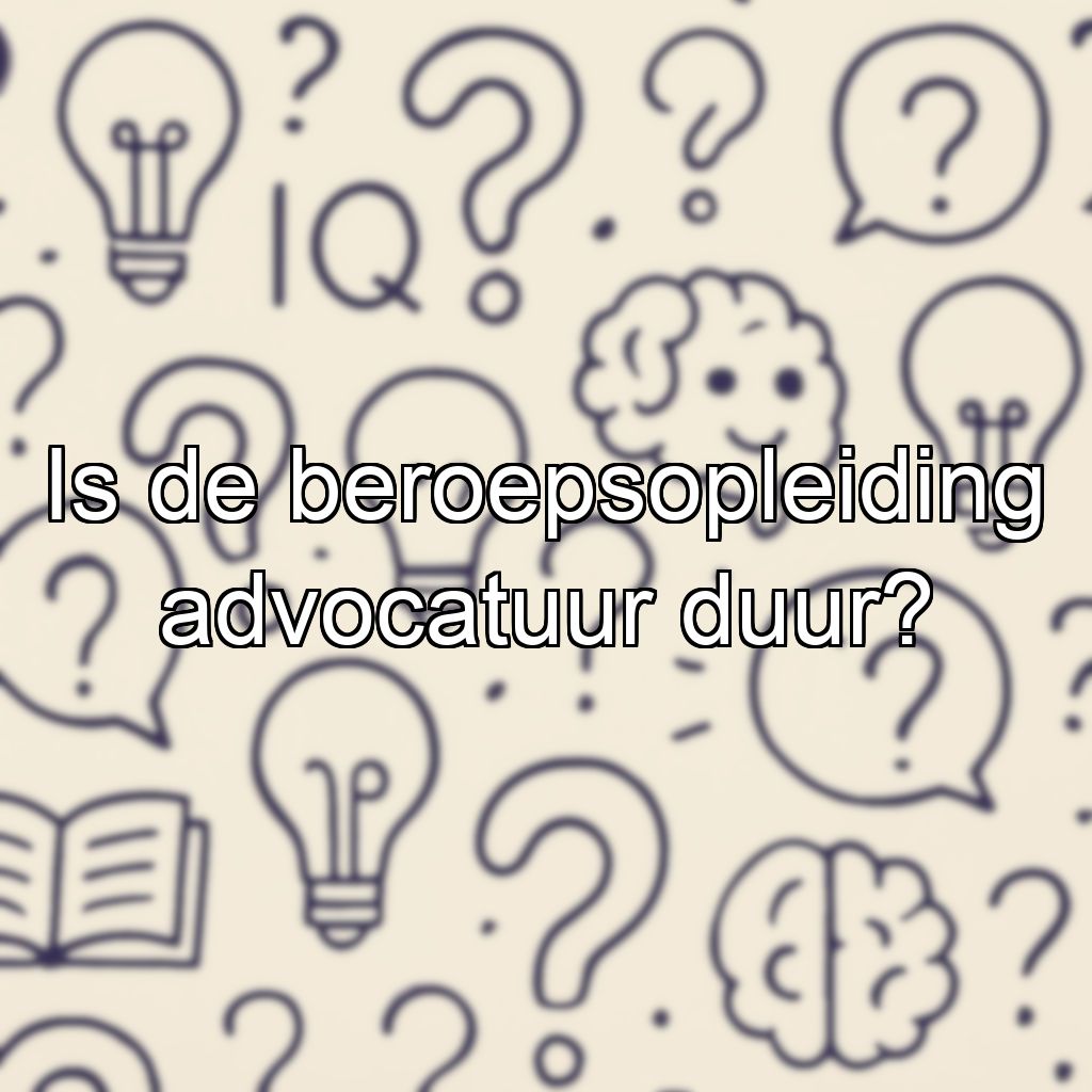 Is de beroepsopleiding advocatuur duur?