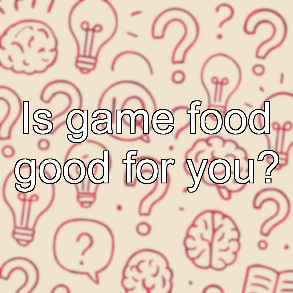 Is game food good for you?