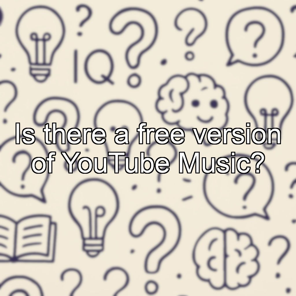 Is there a free version of YouTube Music?