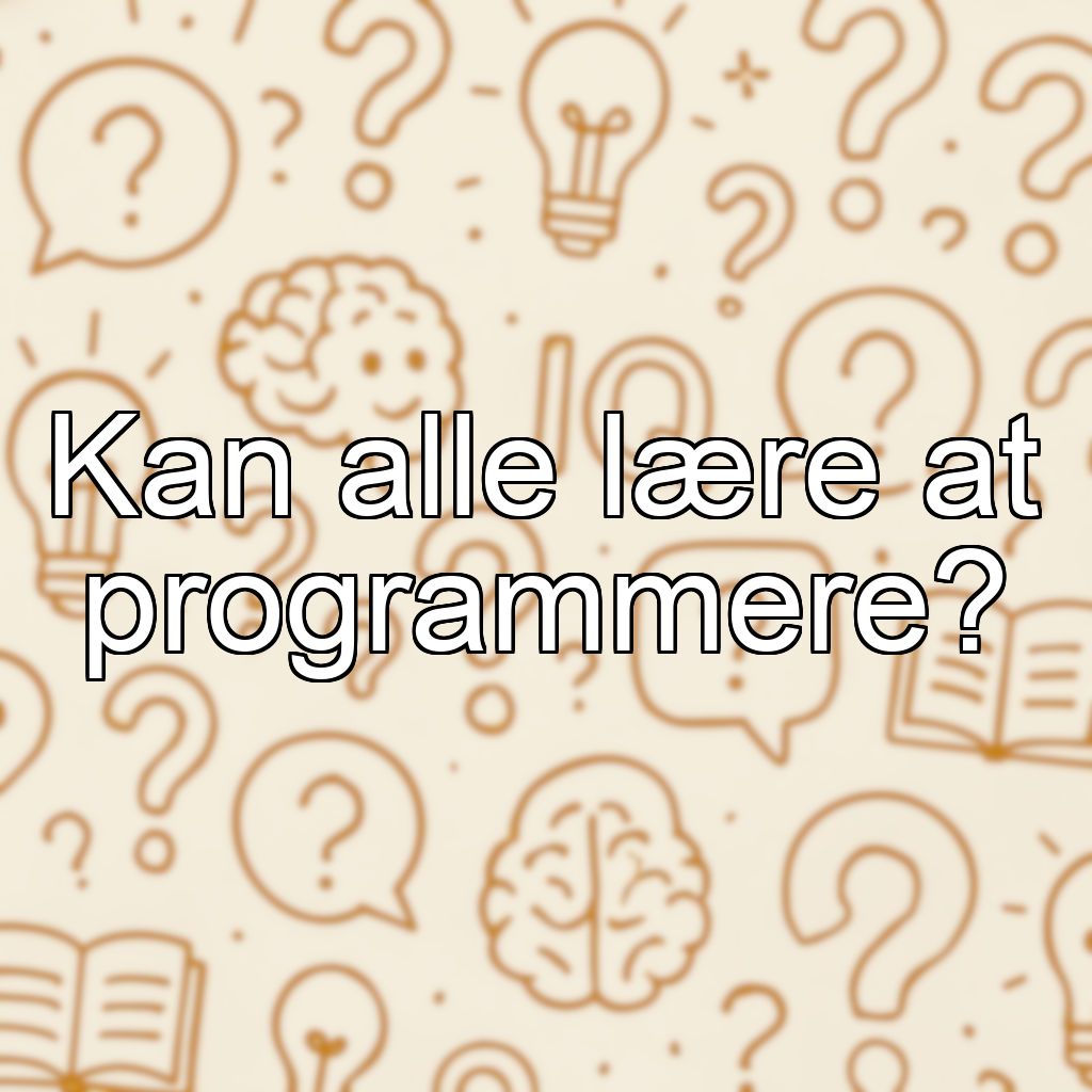 Kan alle lære at programmere?