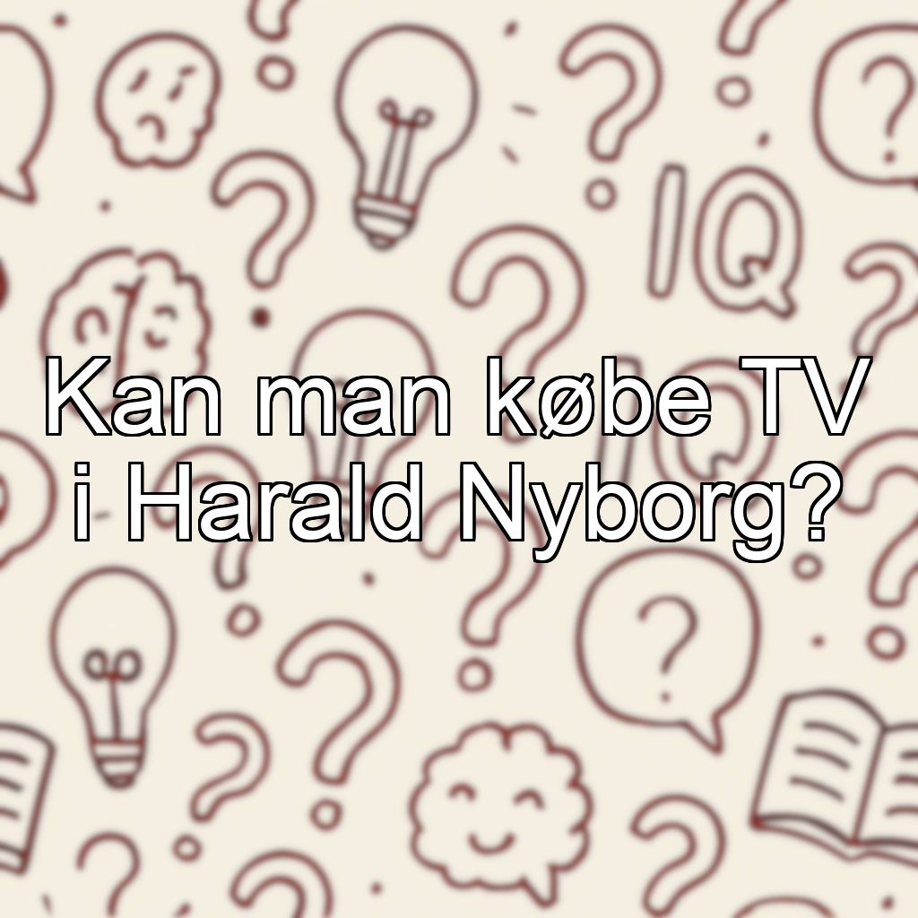 Kan man købe TV i Harald Nyborg?