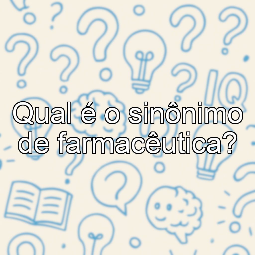 Qual é o sinônimo de farmacêutica?
