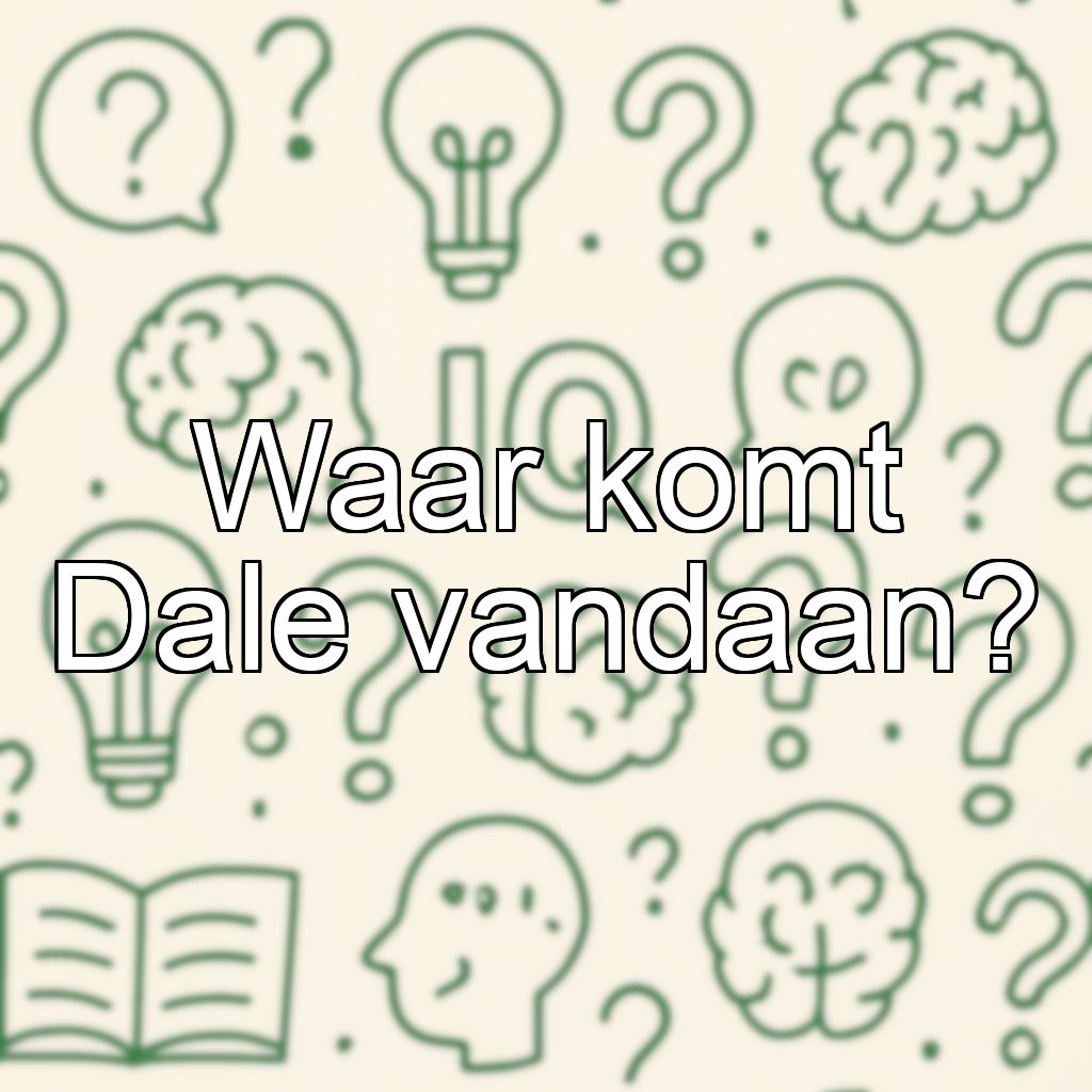 Waar komt Dale vandaan?