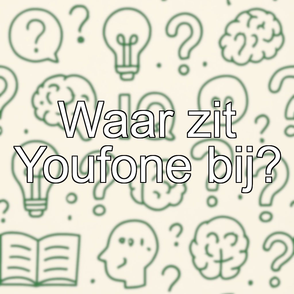Waar zit Youfone bij?