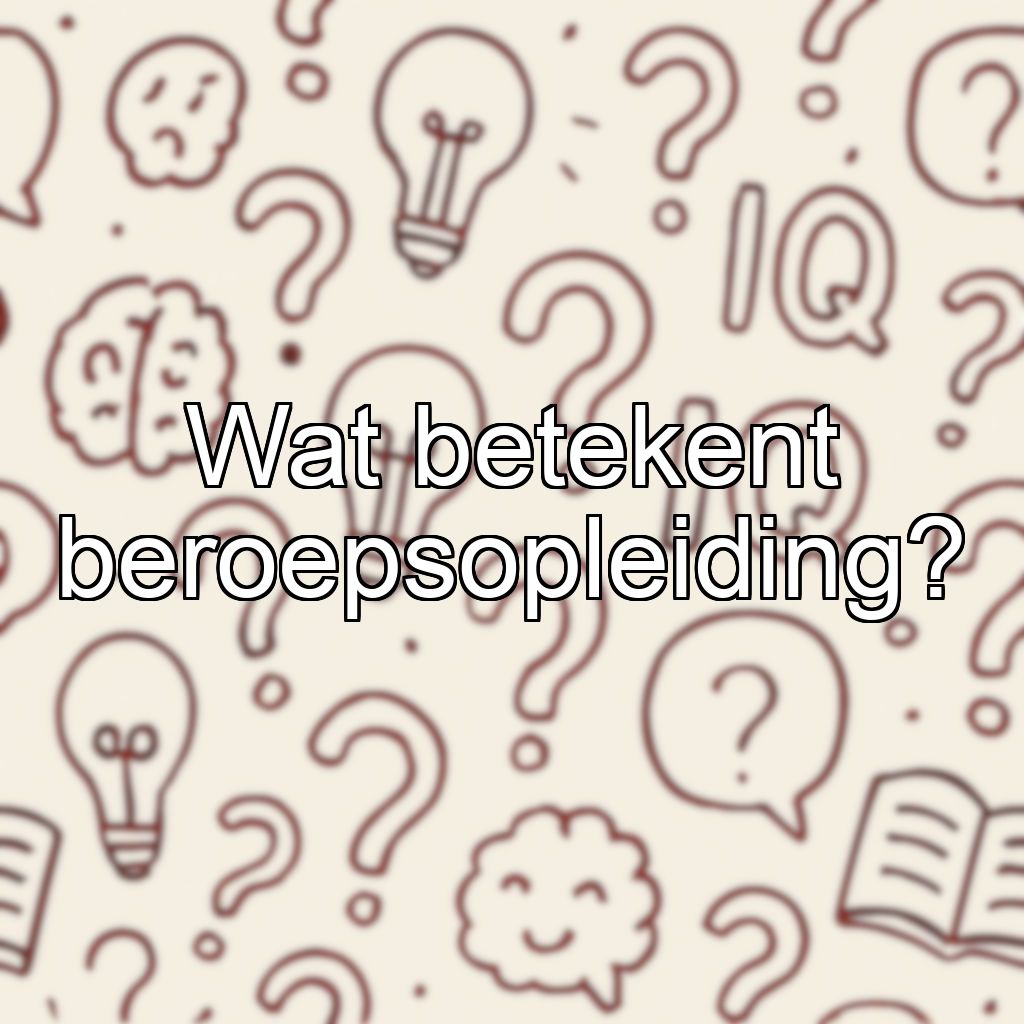 Wat betekent beroepsopleiding?