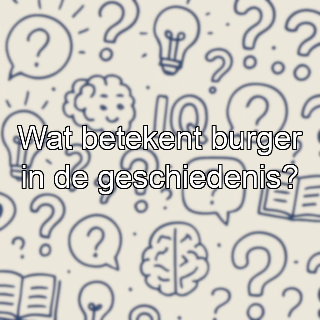 Wat betekent burger in de geschiedenis?