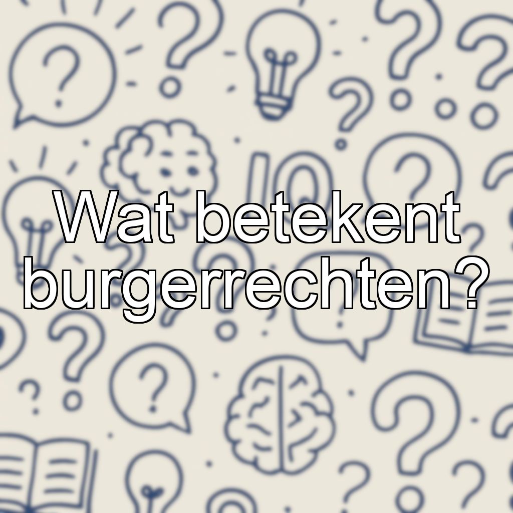 Wat betekent burgerrechten?