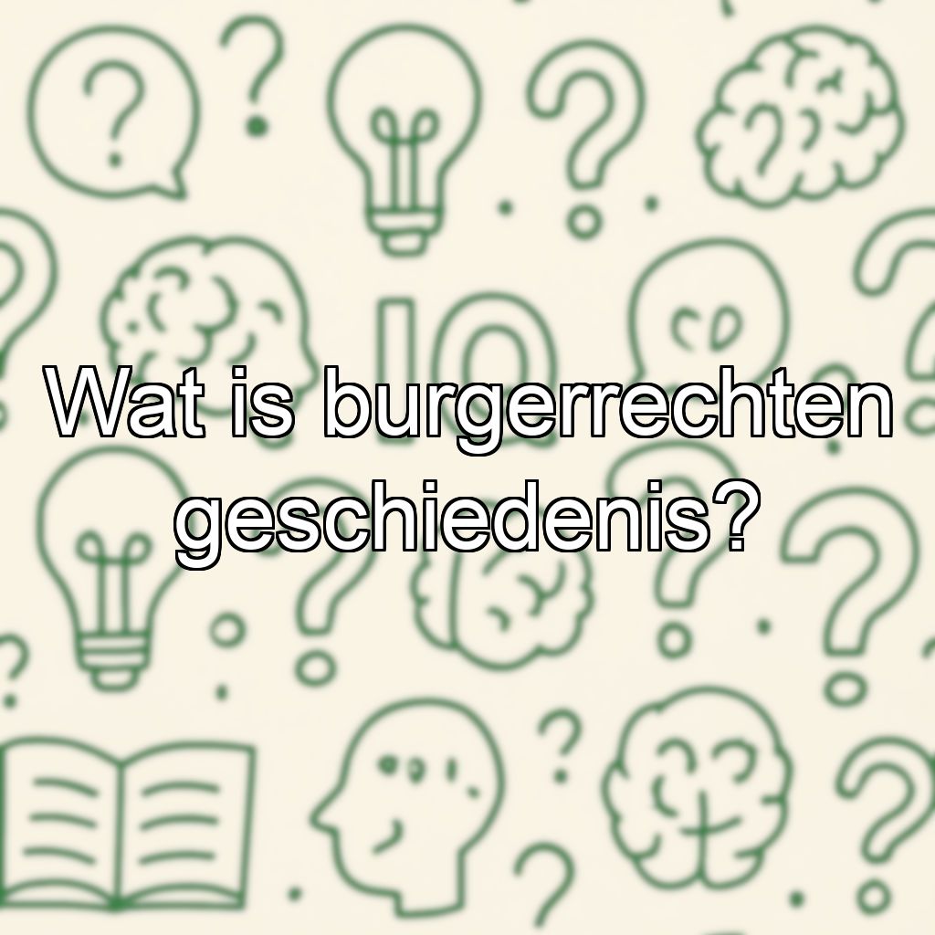 Wat is burgerrechten geschiedenis?