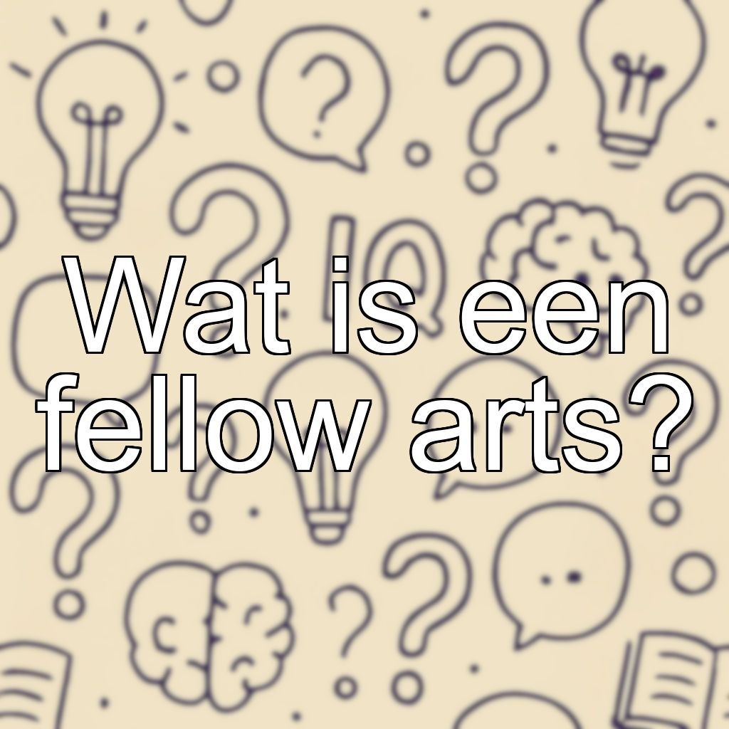 Wat is een fellow arts?