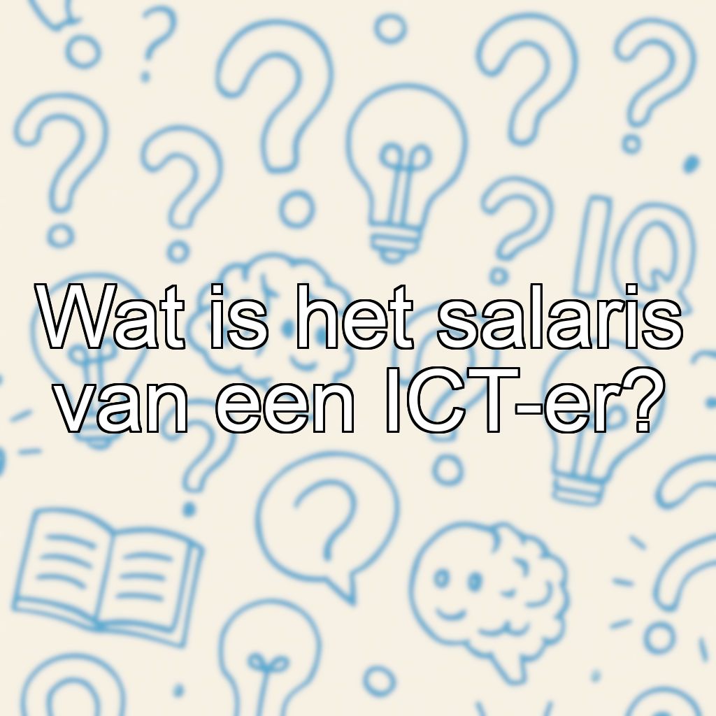 Wat is het salaris van een ICT-er?